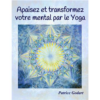 Apaisez et transformez votre mental par le Yoga