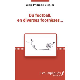 Du football, en diverses foothèses...
