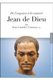 Jean de Dieu, de l'angoisse à la Sainteté