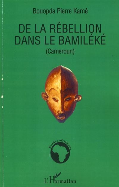 De la rébellion dans le bamiléké (Cameroun)