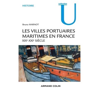 Les villes portuaires maritimes en France - XIXe-XXIe siècle