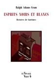 Esprits noirs et blancs