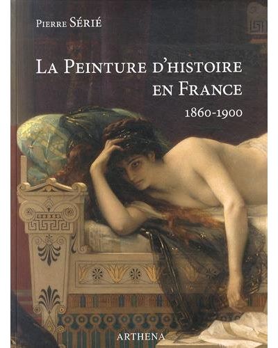 La peinture d'histoire en France, 1860-1900