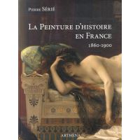 La Peinture d'histoire en France (1860-1900)
