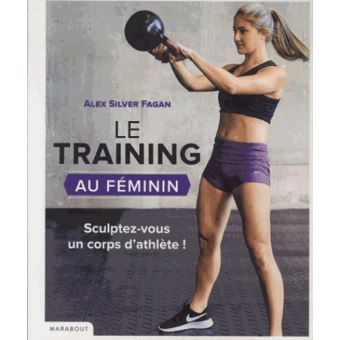 Le training au féminin - broché - Alex Silver-Fagan - Achat Livre | fnac