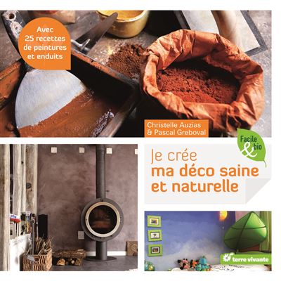 Je crée ma déco saine et naturelle Avec des recettes toutes