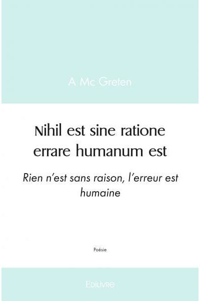 Nihil est sine ratione errare humanum est