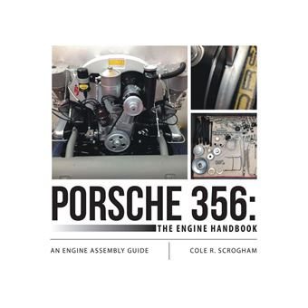 Porsche 356: The Engine Handbook: An Engine Assembly Guide - ebook ...