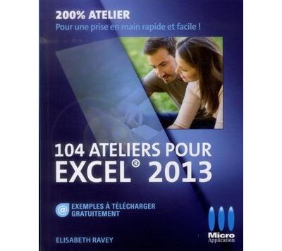 104 ateliers pour excel 2013