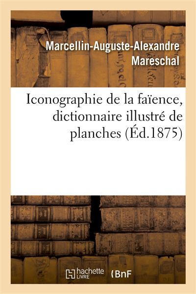 Iconographie de la faïence, dictionnaire illustré de planches