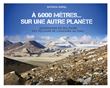À 6 000 mètres... sur une autre planète