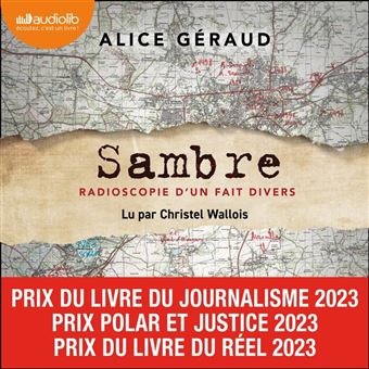 Sambre : Radioscopie d'un fait divers Suivi d'un entretien inédit avec  l'autrice - Livre audio - Alice Géraud, Christel Wallois - Achat ebook