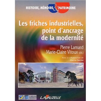 Les friches industrielles, point d'ancrage de la modernité