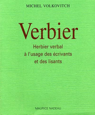 Verbier - Herbier Verbal a l'Usage des Écrivains...