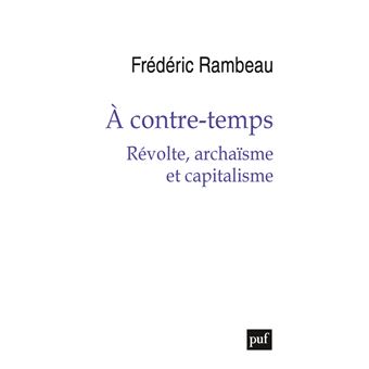 À contre-temps. Révolte, archaïsme et capitalisme
