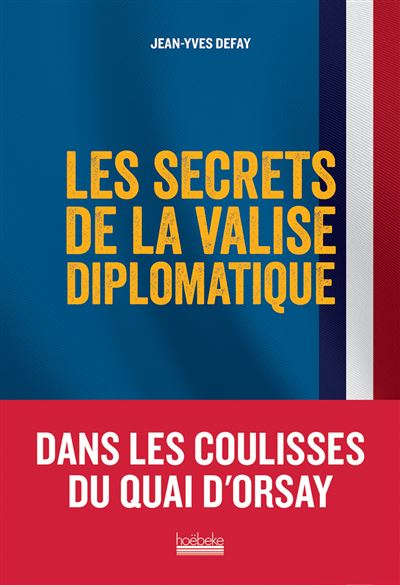 Les Secrets de la valise diplomatique - Jean-Yves Defay - broché