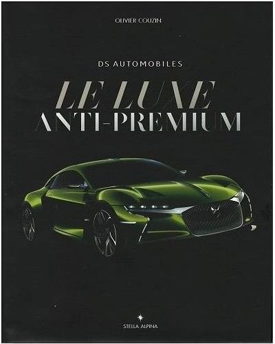 Ds automobiles le luxe anti-premium
