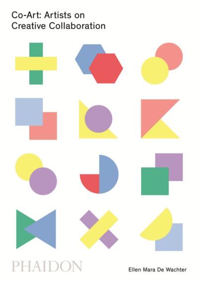 Co-art : artists on creative collaboration