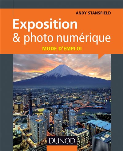 Exposition & photo numérique : mode d'emploi - Andy Stansfield - broché