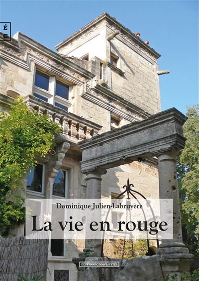 La vie en rouge - Dominique Julien-Labruyère - broché
