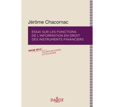 Essai sur les fonctions de l information en droit des instruments financiers - Jérôme Chacornac - broché
