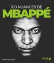 100 nuances de Kylian Mbappé
