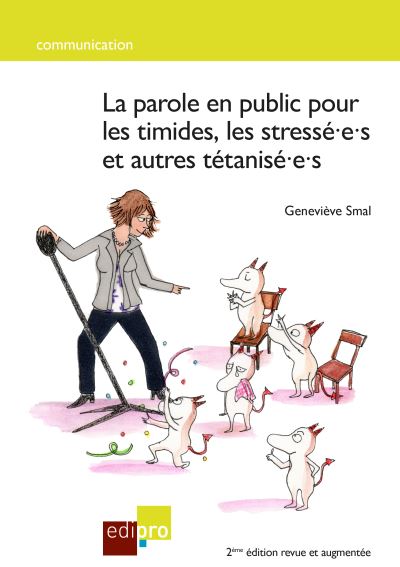 La parole en public pour les timides, les stressés et autres tétanisés