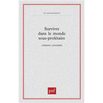 Survivre dans le monde sous-prolétaire