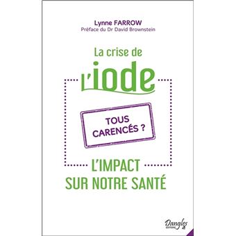 La crise de l'iode - L'impact sur notre santé - Tous carencés ? - 1