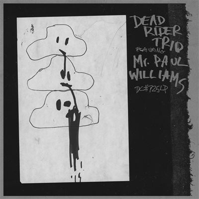 Dead rider trio featuring mr paul williams