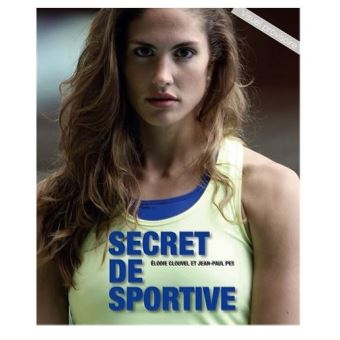 Secrets de sportive par Elodie Clouvel - broché - Elodie ...