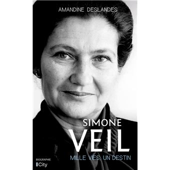 Simone Veil, Mille Vies, Un Destin - Broché - Amandine Deslandes ...