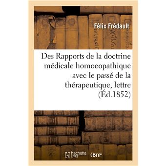 Des Rapports de la doctrine médicale homoeopathique avec le passé de la thérapeutique