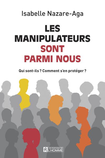 Les manipulateurs sont parmis nous - Nouvelle édition - Isabelle Nazare-Aga - broché