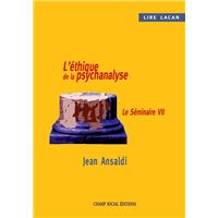 Lire Lacan. L'éthique de la psychanalyse.