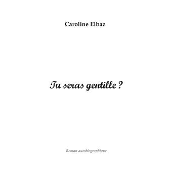 Tu seras gentille ?