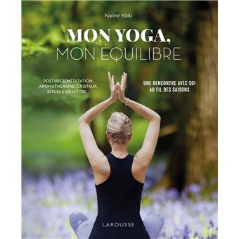 Mon Yoga Mon Equilibre Broche Karine Kleb Achat Livre Ou Ebook Fnac