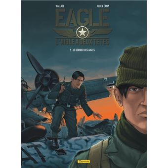 Eagle, l'aigle à deux têtes - Tome 5 - Le dernier des aigles