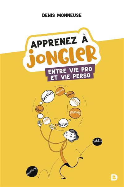 Apprenez à jongler entre vie pro et vie perso 2020 broché Denis