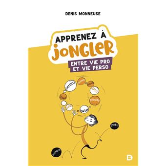 Apprenez à jongler entre vie pro et vie perso