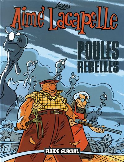 Aimé Lacapelle - Poules rebelles - Jean-Yves Ferri - cartonné