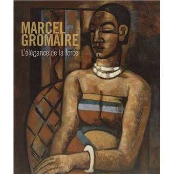 Marcel gromaire (1892-1971). élégance de la force