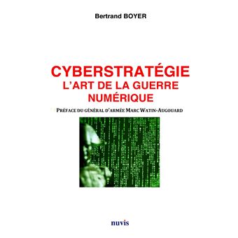 Cyberstratégie l'art de la guerre numérique