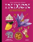 Les recettes culte - Mon premier dîner indien