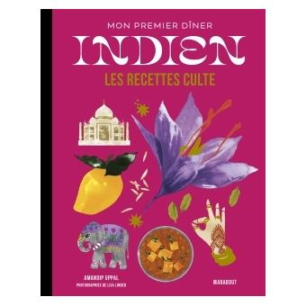 Les recettes culte - Mon premier dîner indien