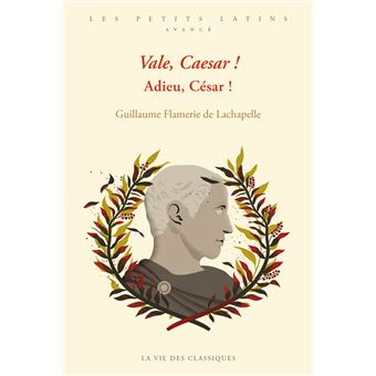 Vale, Caesar ! Adieu, César !