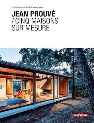 Jean Prouvé / Cinq maisons sur mesure - Vincent Bertaud Du Chazaud - broché