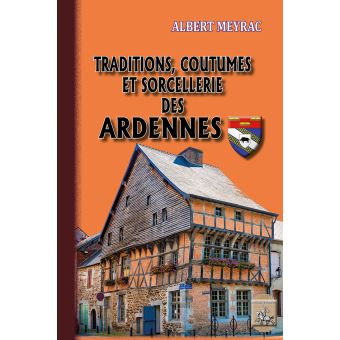 Traditions, coutumes et sorcellerie des Ardennes