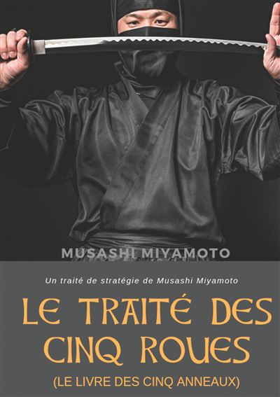  Traité des cinq anneaux: suivi de La voie du vivre seul -  Miyamoto, Musashi, Himawari, Yukyo, Delouis, Olivier-Marie - Livres