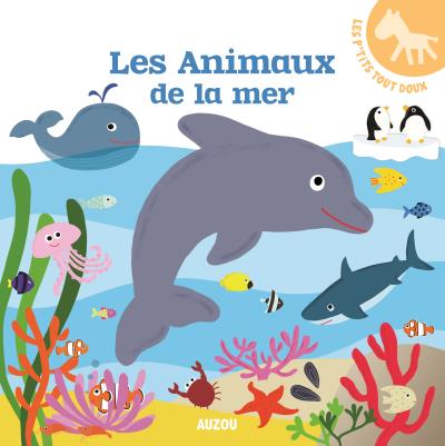 Les p'tits tout doux - les animaux de la mer